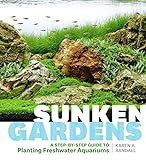 Photo Sunken Gardens: A Step-by-Step Guide to Planting Freshwater Aquariums, best price $17.99, bestseller 2024