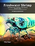 Photo Freshwater Shrimp: Freshwater Shrimp Aquarium Setup Tips, best price $2.99, bestseller 2024