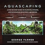 Photo Aquascaping: A Step-by-Step Guide to Planting, Styling, and Maintaining Beautiful Aquariums, best price $12.99, bestseller 2024
