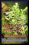 Foto Aquarienpflanzen-Vademekum: Beliebte Wasserpflanzen für das Aquarium, bester Preis 2,99 €, Bestseller 2024