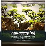 Photo Aquascaping: The Ultimate Beginner’s Guide tо Aquascaping Your Aquarium, best price $2.99, bestseller 2025