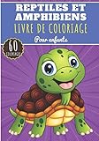 Photo Reptiles Et Amphibiens Livre de Coloriage: Pour Enfants Filles & Garçons | Livre Préscolaire 60 Pages et Dessins Uniques à Colorier sur Les lézards, ... et Plus | Idéal Activité à la Maison., meilleur prix 4,99 €, best-seller 2025