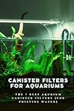 Foto Canister Filters For Aquariums: The 7 Best Aqurium Canister Filters (For Pristine Water), bester Preis 9,44 €, Bestseller 2024