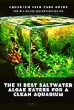 Photo The 11 Best Saltwater Algae Eaters for a CLEAN Aquarium: Aquarium fish care guide, best price $9.99, bestseller 2024