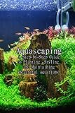 Photo Aquascaping: A Step-by-Step Guide to Planting, Styling, and Maintaining Beautiful Aquariums: A Step-by-Step Guide to Planting Freshwater Aquariums, meilleur prix 6,22 €, best-seller 2024