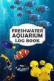Photo Freshwater Aquarium Log Book - A Fish Keeping For Dummies Logbook, Where You Can Record Water Tests, Water Changes, Treatments Given (Everything You Need For A Healthy Aquarium)., best price $5.99, bestseller 2024