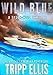 Wild Blue: A Coastal Caribbean Adventure (Tyson Wild Thriller Book 34) new 2024